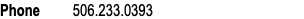 Phone 506.233.0393